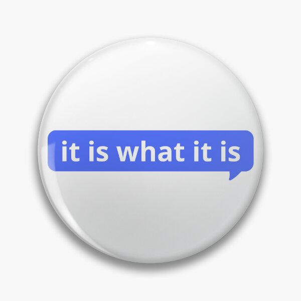 Item preview, It is what it is message designed and sold by bartshDSGN.