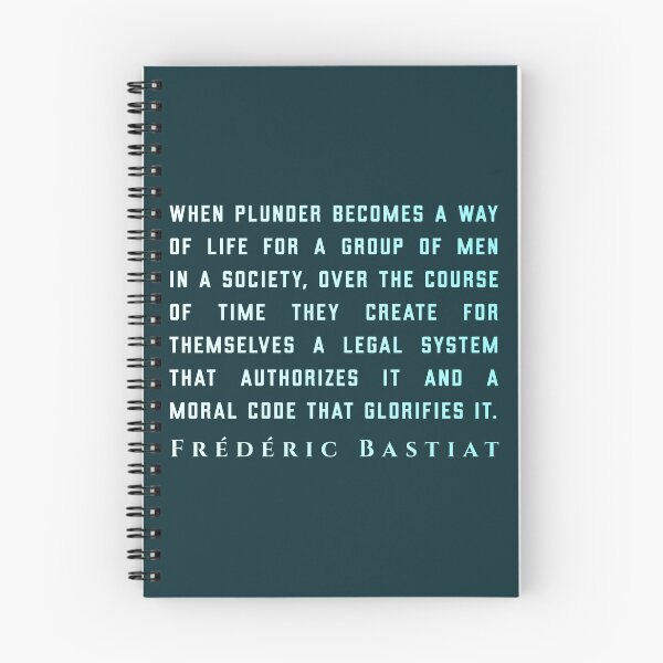 Item preview, Frédéric Bastiat quote: When plunder becomes a way of life for a group of men in a society,  designed and sold by artbleed.