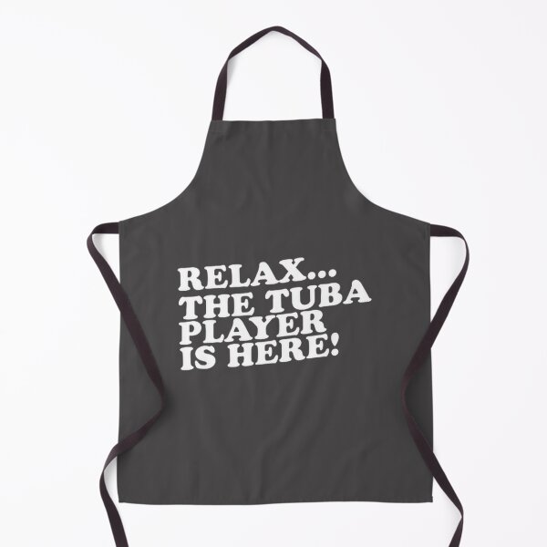 Item preview, Relax, The Tuba Player Has Arrived - Musical Instrument Design designed and sold by ilovetv31.