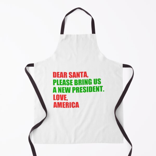Item preview, Dear Santa Bring Me A New President For Christmas designed and sold by funkieedesigns.