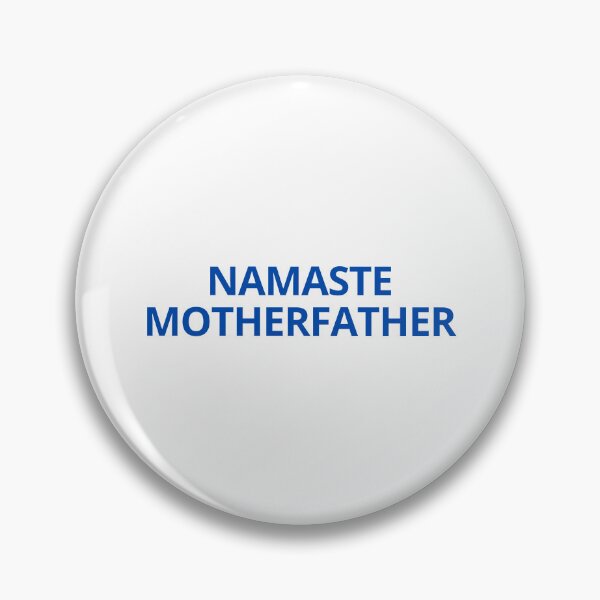 Item preview, NAMASTE MOTHERFATHER designed and sold by SWETA HALDER.