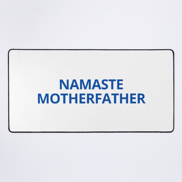 Item preview, NAMASTE MOTHERFATHER designed and sold by SWETA HALDER.