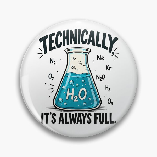 Item preview, Technically It's Always Full Funny Science Physics Chemistry designed and sold by gordonbwyashop.