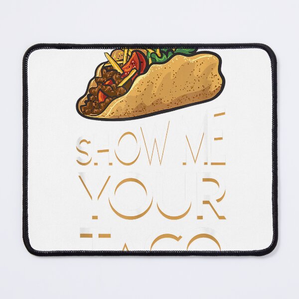 Item preview, Show Me Your Taco Funny Saying Taco Lover Shirt Gift T-Shirt designed and sold by FandMdesign.