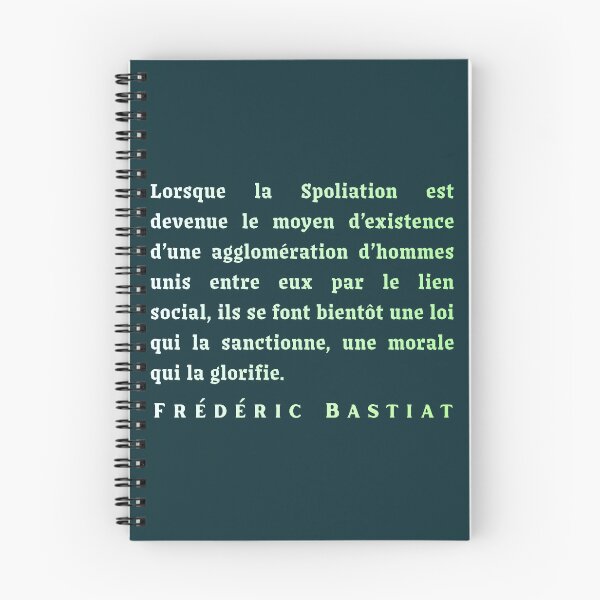 Item preview, Frédéric Bastiat quote: Lorsque la Spoliation est devenue le moyen d’existence d’une agglomération d’hommes unis entre eux par le lien social, designed and sold by artbleed.