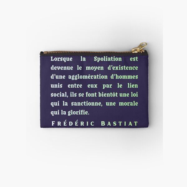 Item preview, Frédéric Bastiat quote: Lorsque la Spoliation est devenue le moyen d’existence d’une agglomération d’hommes unis entre eux par le lien social, designed and sold by artbleed.