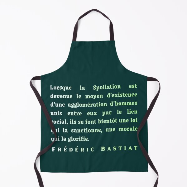 Item preview, Frédéric Bastiat quote: Lorsque la Spoliation est devenue le moyen d’existence d’une agglomération d’hommes unis entre eux par le lien social, designed and sold by artbleed.