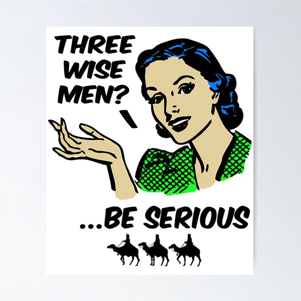 Item preview, Vintage Three Wise Men  Be Serious 111020 - Kerlz designed and sold by DisynePluss.