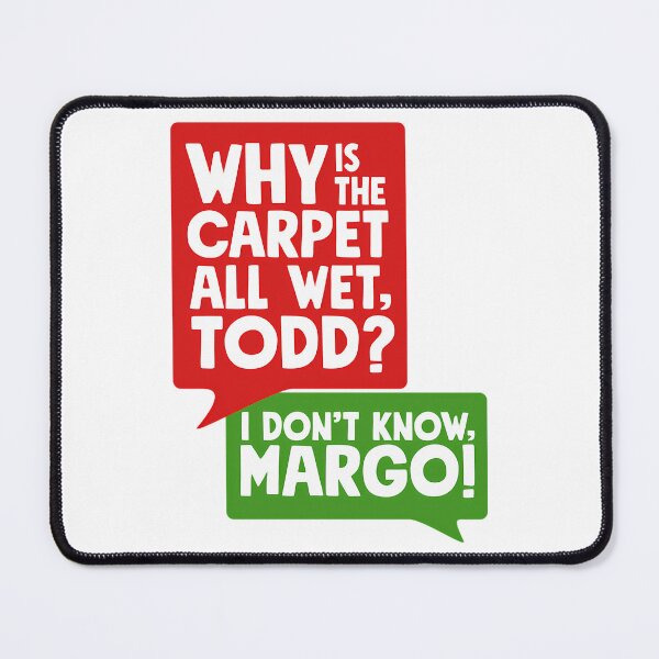 Item preview, Why Is The Carpet All Wet Todd designed and sold by HoldwestShopNow.