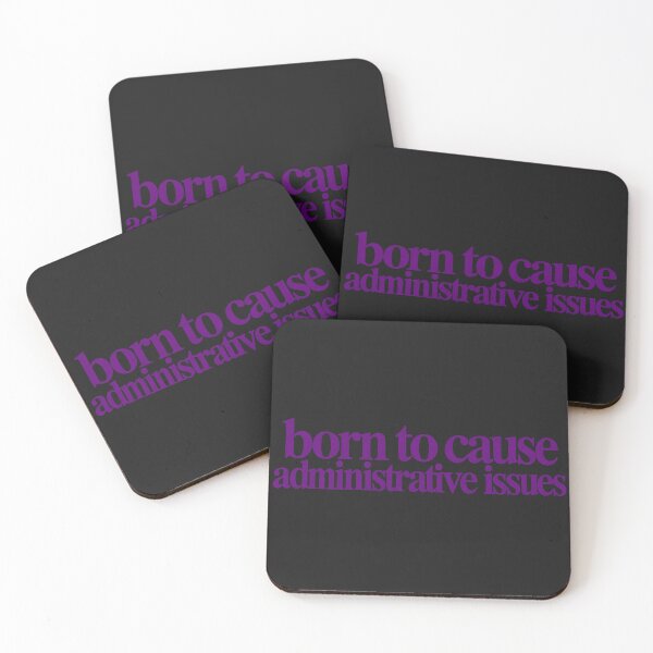 Item preview, born to cause administrative issues designed and sold by BaShert.