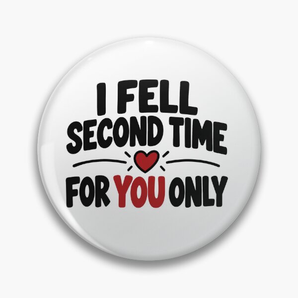 Item preview, I Fell Second Time For You Only – Romantic Love Quote designed and sold by Lovestickerco.