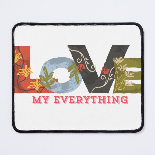 Item preview, Love My Everything Romantic Quote designed and sold by AllProCraft.