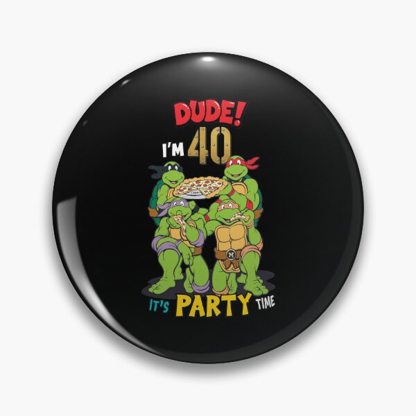 Item preview, Dude I'm 40 It's Party Time Turtles Pizza designed and sold by RogeHane.