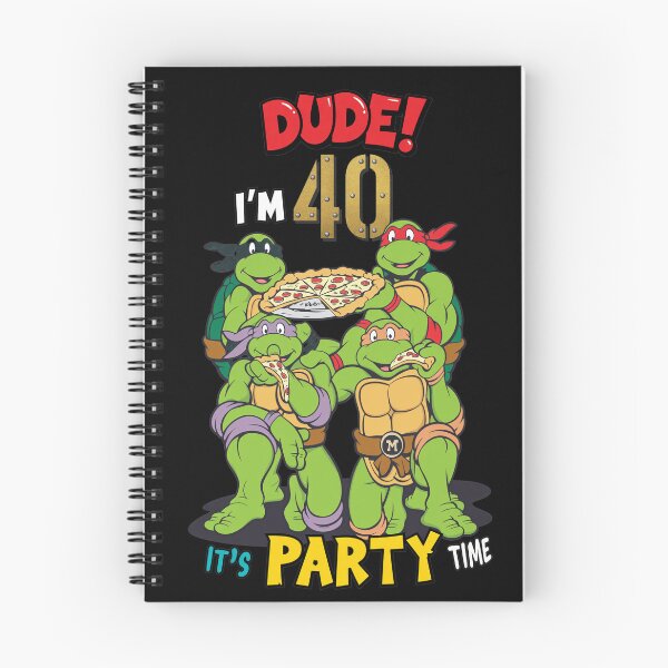 Item preview, Dude I'm 40 It's Party Time Turtles Pizza designed and sold by RogeHane.