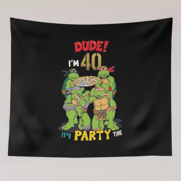Item preview, Dude I'm 40 It's Party Time Turtles Pizza designed and sold by RogeHane.