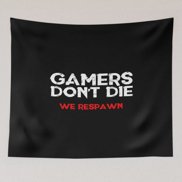 Item preview, Gamers Dont Die We Respawn Funny Video Game Sarcasm Art designed and sold by mikosap.