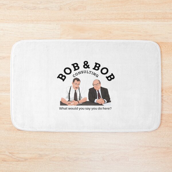 Item preview, Bob Consulting Funny Office Quote What Would You Say You Do Here Design designed and sold by Zefunky.