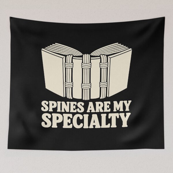 Item preview, Spines Are My Specialty Book Conservator Humor designed and sold by DreamLayerStudio.