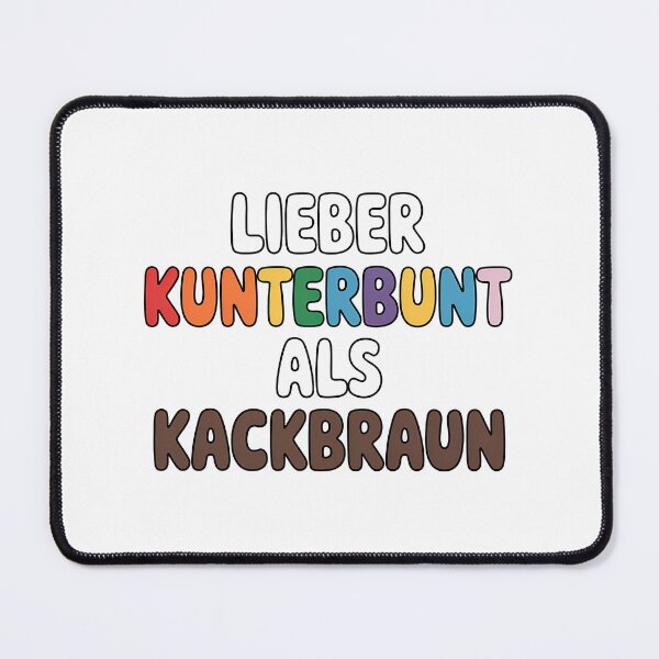 Item preview, Lieber Kunterbunt als Kackbunt – Statement für Menschenrechte und Solidarität designed and sold by LoFizzy.