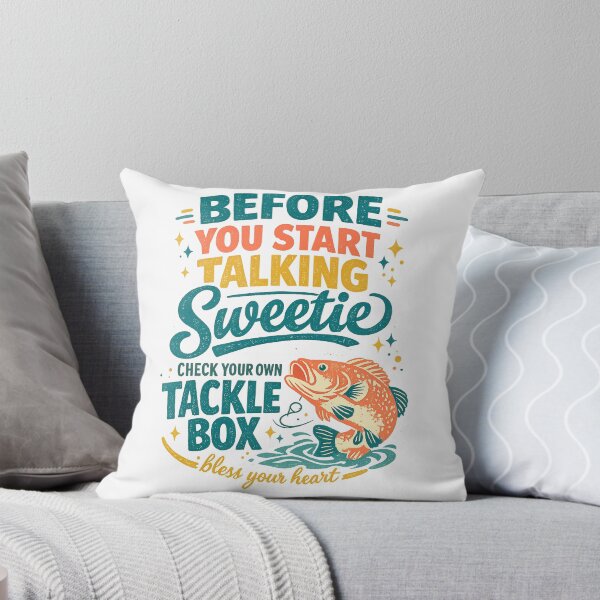 Item preview, Before You Start Talking Sweetie Check Your Own Tackle Box Funny Fishing Quote designed and sold by inkoutninja.