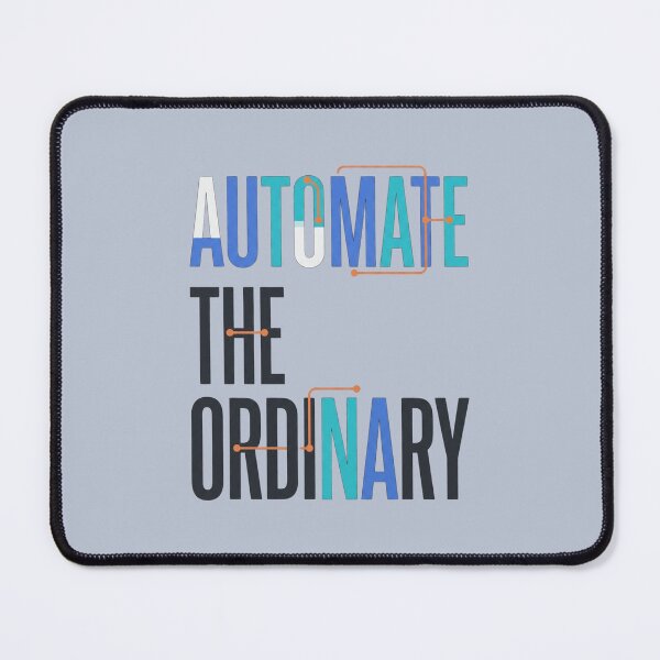 Item preview, Automate the Ordinary Robotics Automation Engineer designed and sold by Amr Darwish Graphic designer.