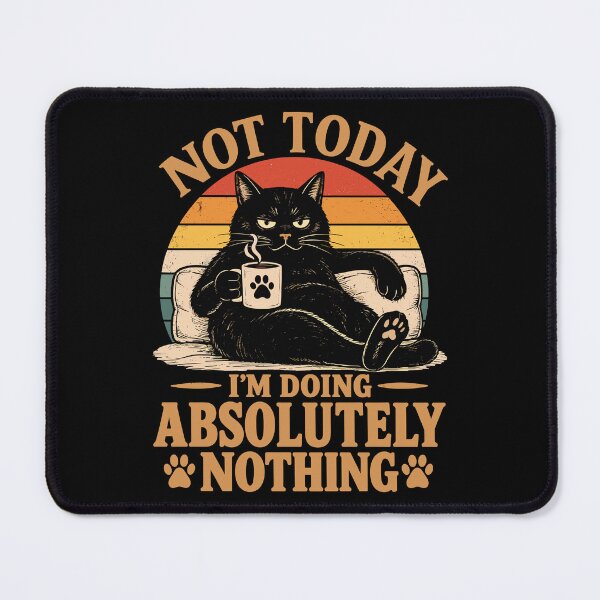 Item preview, Not Today, I'm Doing Absolutely Nothing Funny Sarcastic Cat designed and sold by andre-hollow.