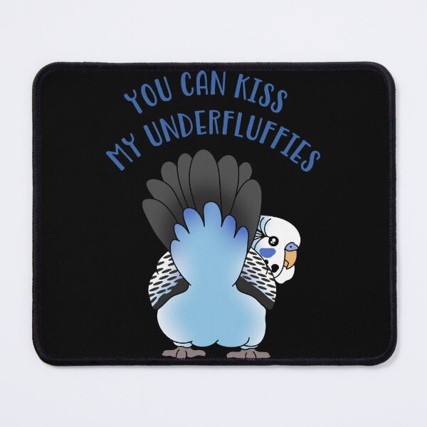 Item preview, You can kiss my underfluffies - Blue Budgie Doodle designed and sold by FandomizedRose.