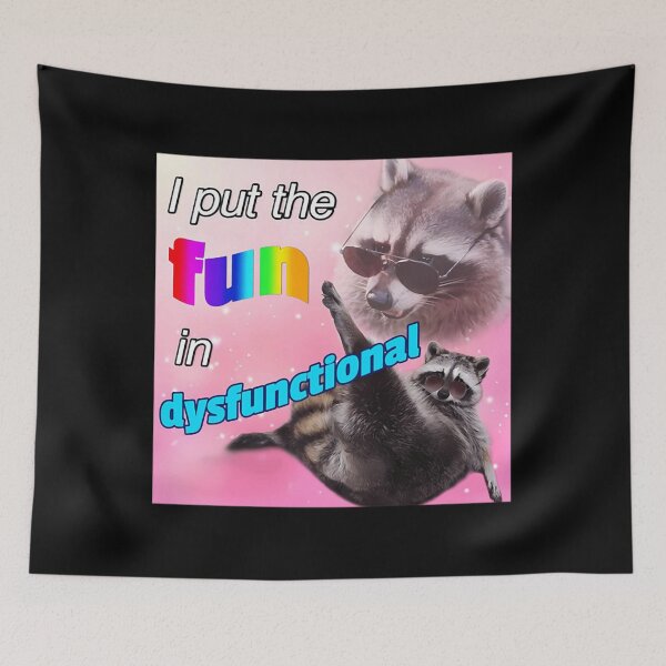 Item preview, Racoon I Put The Fun In Dysfunctional designed and sold by Channelly.