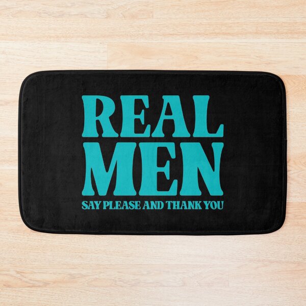 Item preview, Real Men Say Please And Thank You - Inspirational designed and sold by Vector-Artist.
