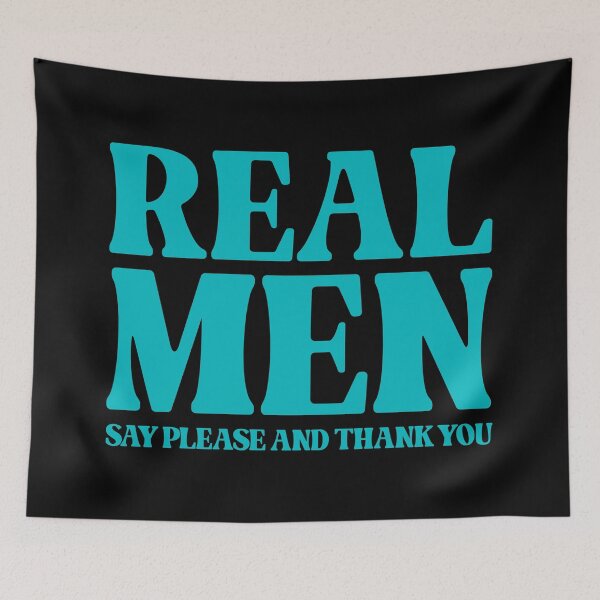 Item preview, Real Men Say Please And Thank You - Inspirational designed and sold by Vector-Artist.