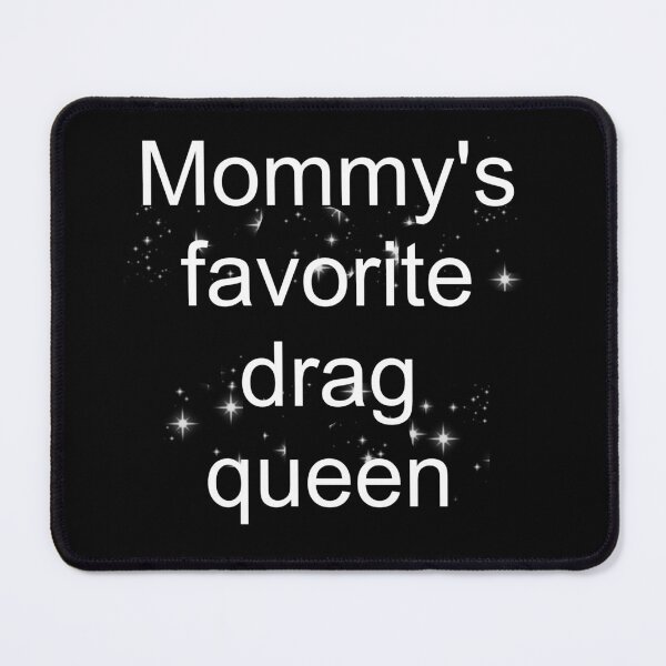 Item preview, Mommy's favorite drag queen - white text designed and sold by AYTFA.