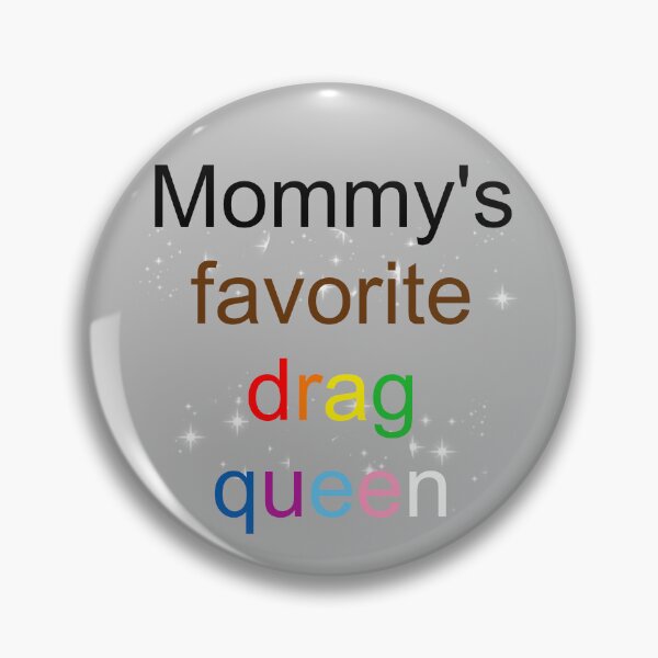 Item preview, Mommy's favorite drag queen - inclusive rainbow text designed and sold by AYTFA.