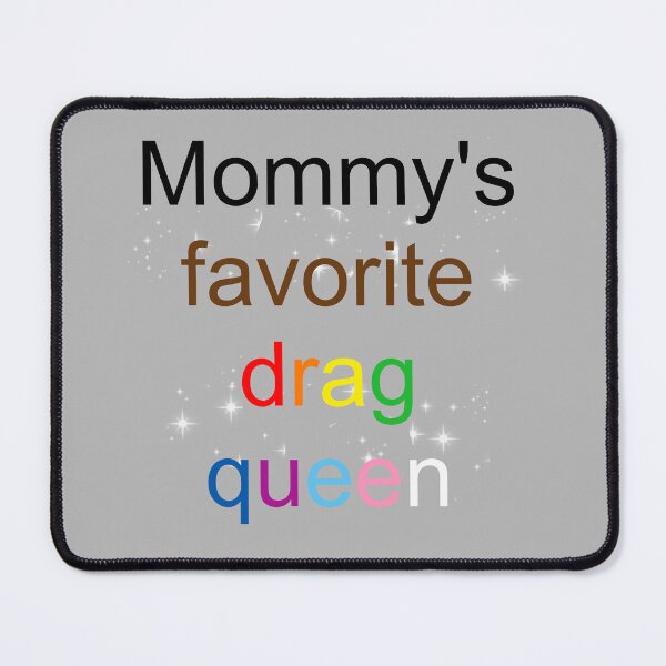 Item preview, Mommy's favorite drag queen - inclusive rainbow text designed and sold by AYTFA.