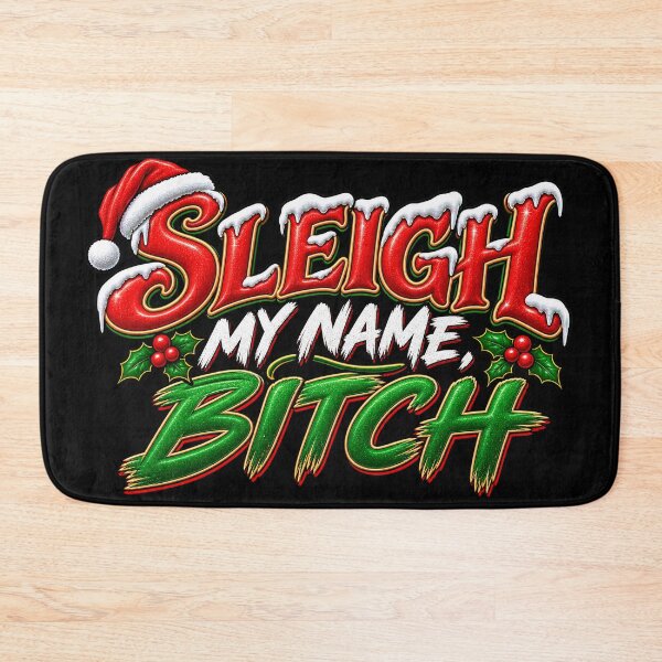 Item preview, Sleigh My Name Bitch - Rude But Funny - Christmas Design designed and sold by aventi24.