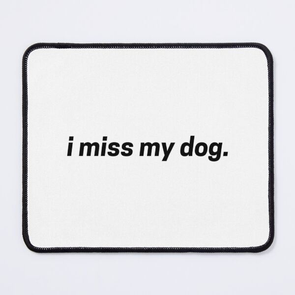 Item preview, I Miss My Dog. designed and sold by PrintStarTeee.