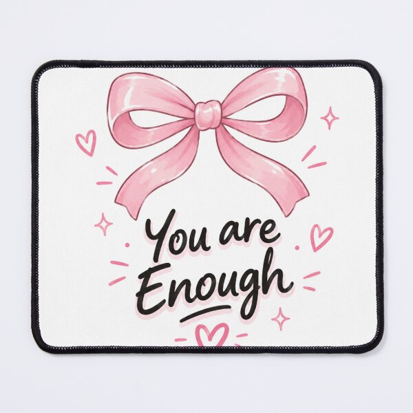Item preview, "YOU are enough " | cute pink bow designed and sold by K-Fashion Hub.