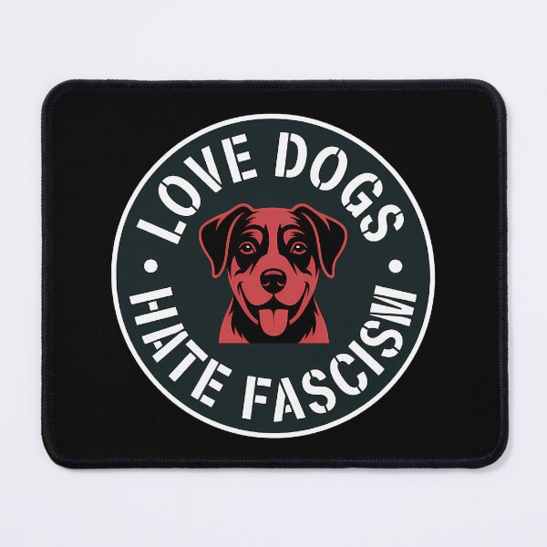 Item preview, Love Dogs hate Fascism - Political Statement Design designed and sold by LoFizzy.