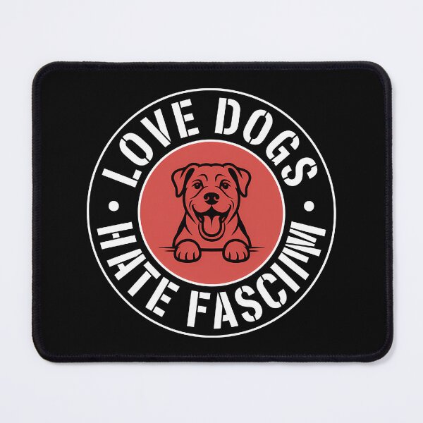 Item preview, Love Dogs hate Fascism - Political Statement Design designed and sold by LoFizzy.