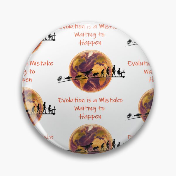 Item preview, Evolution is a Mistake Waiting to Happen designed and sold by Oneyearmuse.