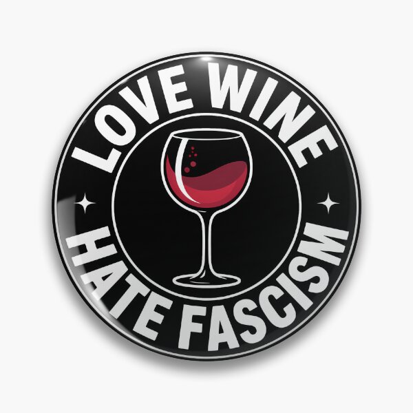 Item preview, Love Wine hate Fascism - Political Statement Design designed and sold by LoFizzy.