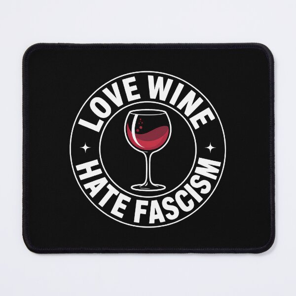 Item preview, Love Wine hate Fascism - Political Statement Design designed and sold by LoFizzy.