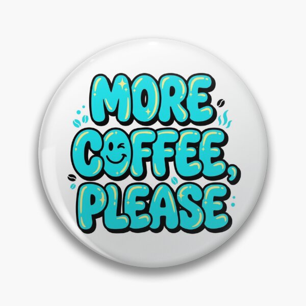 Item preview, More Coffee Please Chubby Bubble Typography Quote Art  designed and sold by Fine-Arts-Lab.