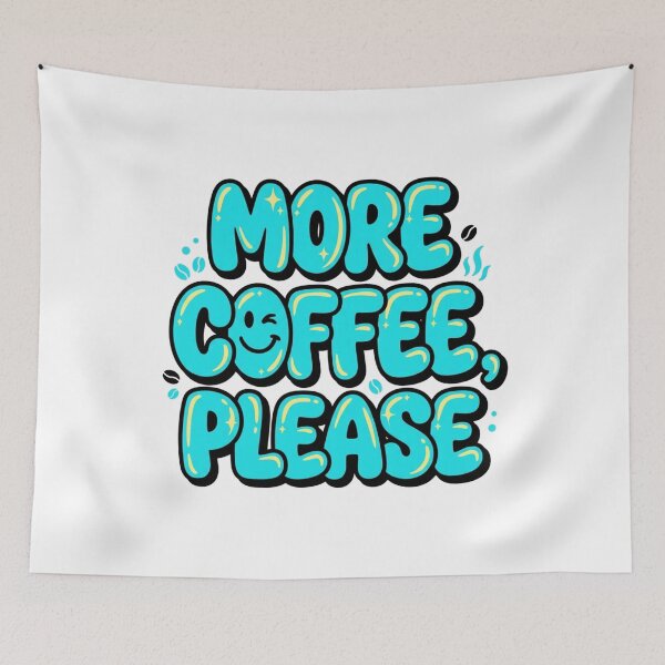 Item preview, More Coffee Please Chubby Bubble Typography Quote Art  designed and sold by Fine-Arts-Lab.