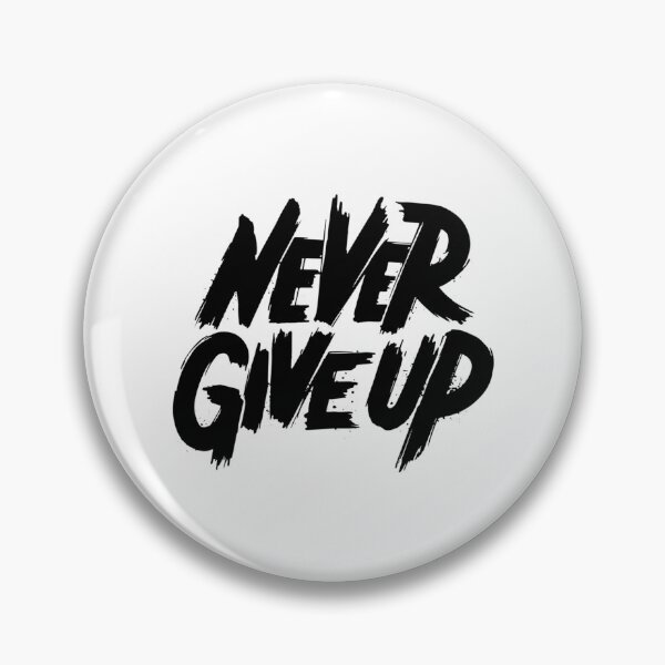 Item preview, Never Give Up designed and sold by prandre.