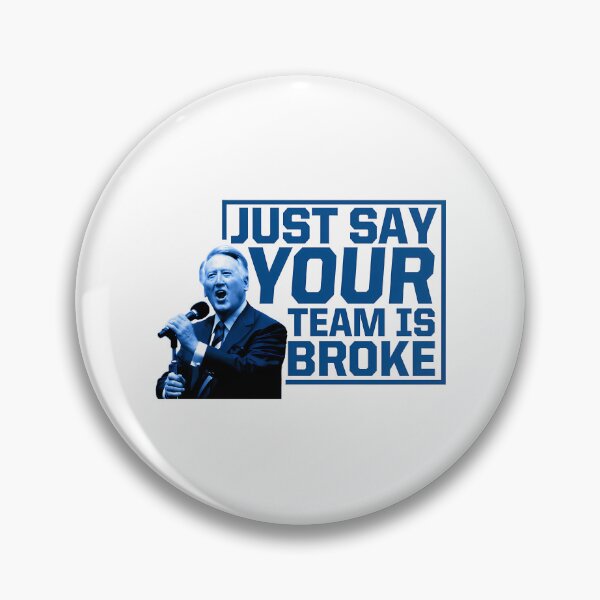 Item preview, Just Say Your Team Is Broke Vin Scully designed and sold by HappyCatholicsd.