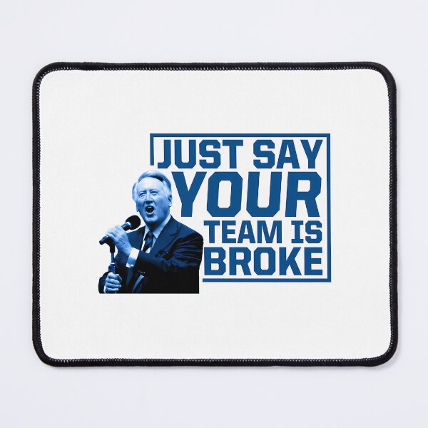 Item preview, Just Say Your Team Is Broke Vin Scully designed and sold by HappyCatholicsd.