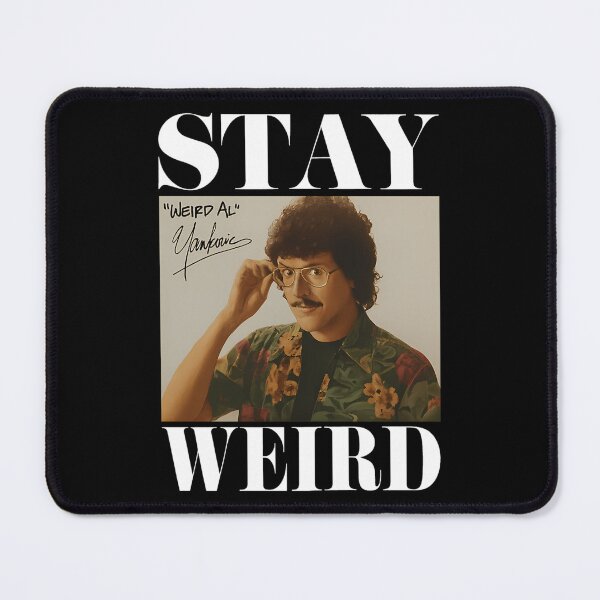 Item preview, Stay Weird - Weird Al Yankovic designed and sold by Krishmarakris.
