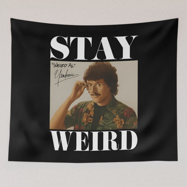 Item preview, Stay Weird - Weird Al Yankovic designed and sold by Krishmarakris.