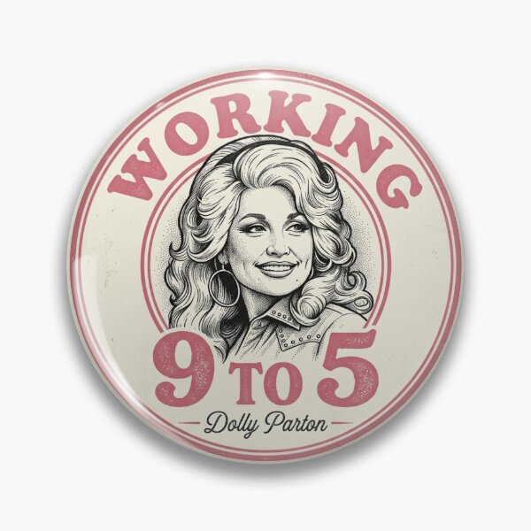 Item preview, Working 9 to 5 Retro Dolly Parton Badge Vintage Country Music Office Humor designed and sold by raedattia.