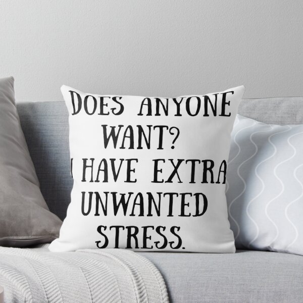 Item preview, Does Anyone Want? I Have Extra Unwanted Stress | Funny Sarcastic Quote designed and sold by 22k Lab Studio.